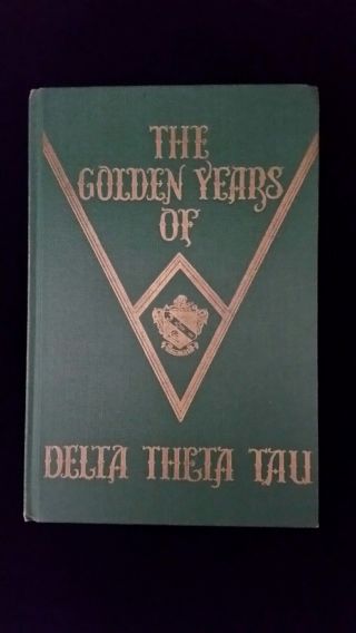 The Golden Years Of Delta Theta Tau Book By Imogene Mullins Jones.  Signatures.
