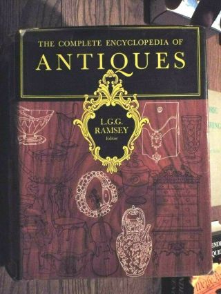 The Complete Encyclopedia Of Antiques L.  G.  G Ramsey Editor 1962 1472 Pages