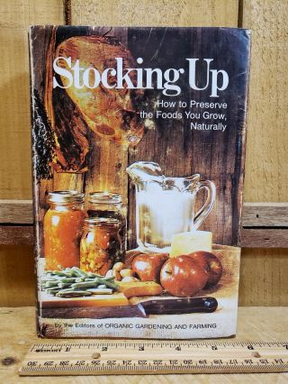 Vintage 1975 Rodale - Stocking Up: How To Preserve The Foods You Grow,  Naturally