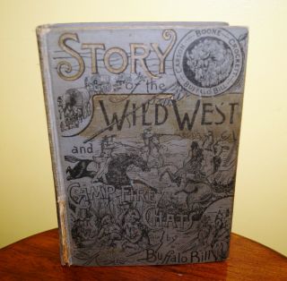 Antique Story Of The Wild West & Campfire Chats By Buffalo Bill 1901