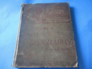 Antique Book 1895 " Complete Geography " By Alex Everett Frye Ginn & Co.  Illus.