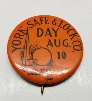 1940 YORK WORLD ' S FAIR YORK SAFE & CO.  PIN PINBACK BUTTON 1 - 3/4 