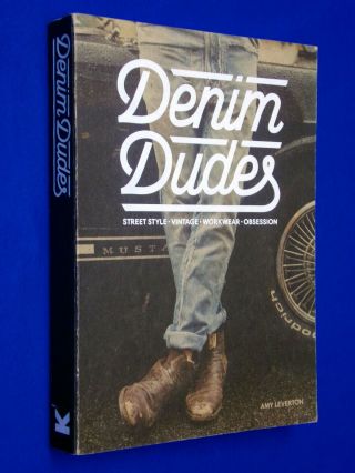 Denim Dudes Vintage Street Style Guide Workwear Obsession Amy Leverton
