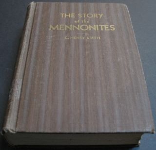 Antique - The Story Of The Mennonites By Smith 1941 First Edition