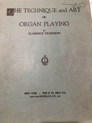 The Technique And Art Of Organ Playing By Clarence Dickinson Vintage Antique