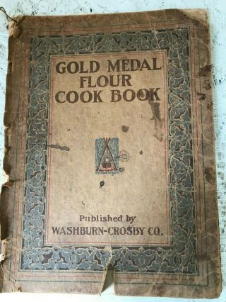 Antique 1910 Gold Medal Flour Cook Book Washburn - Crosby Great Old Recipes