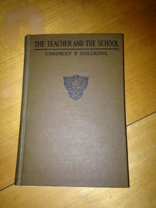 Antique Book : The Teacher And The School 1910