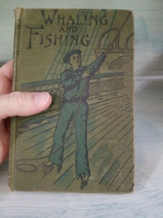 Antique Book Whaling And Fishing By Nordhoff Early 1900 