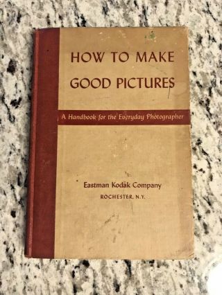 Vintage / Antique Photography Book " How To Make Good Pictures " Eastman Kodak