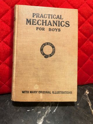 Practical Mechanics For Boys 1914 Antique Book