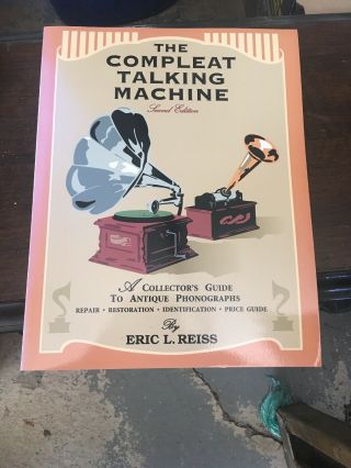 The Compleat Talking Machine: A Collector 