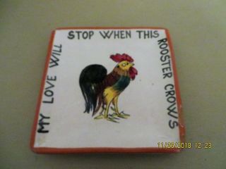 Antique Italian Porcelain " My Love Will Stop When This Rooster Crows Trinket Tra