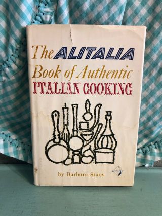 Vintage Alitalia Book Of Authentic Italian Cooking 1962 1960s Housewife Italy