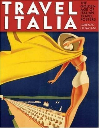 Travel Italia: The Golden Age Of Italian Travel Posters,  Graphic Design,  Antique