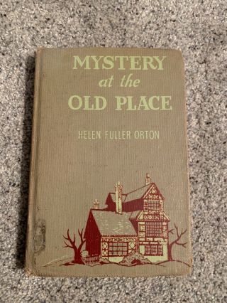 Antique Book “mystery At The Old Place” Helen Fuller Orton
