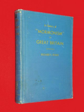 Vintage 1937 Century Of Mormonism In Great Britain Richard L Evans Mormon Lds