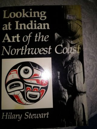 Looking At Indian Art Of The Northwest Coast 1979 Vintage Native American Art.