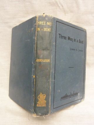 Antique Book Three Men In A Boat Dog By Jerome K Jerome 1909 Blue Edition/ Boats