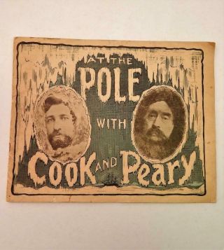 Antique 1909 Viewbook At The Pole With Cook And Peary With Map Showing Routes