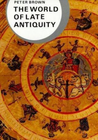 The World Of Late Antiquity: Ad 150 - 750 (library Of World Civilization),  Brown,