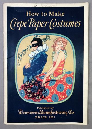 1925 Dennison Crepe Paper Costumes Craft Antique Clothing Advertising Booklet