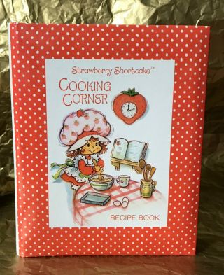 1981 Vintage Strawberry Shortcake Cooking Corner Recipe Book