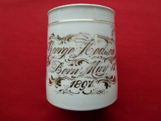 Antique Christening Mug " George Hodson,  Born May 17th1897 " Gilt&floral,  T&k,  L,  Staffs