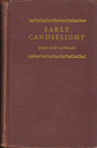 Maud Hart Lovelace Early Candlelight 1931 Hardcover Vintage