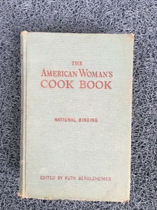 Vintage Cookbook: 1951 The American Woman’s Cookbook - By Ruth Berolzheimer