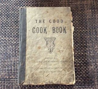 Antique “the Good Cook Book” By The Women’s Missionary Society,  With Ads,  1913