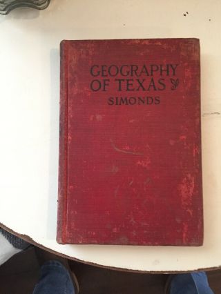 The Geography Of Texas /1905 Hardcover.  F.  W.  Simonds