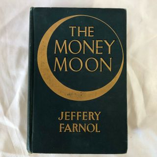 Antique The Money Moon By Jeffery Farnol 1911 Hardcover 1st Edition