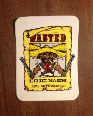 Vintage Skateboard Sticker Eric Nash Wanted Sims Mark Gonzales Nos Solid 1