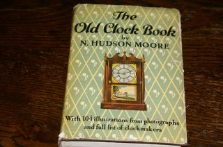 The Old Clock Book By N Hudson Moore Revised Edition
