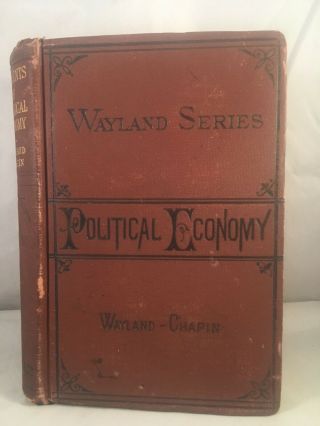 Antique Book " Elements Of Political Economy " By Francis Wayland 1886