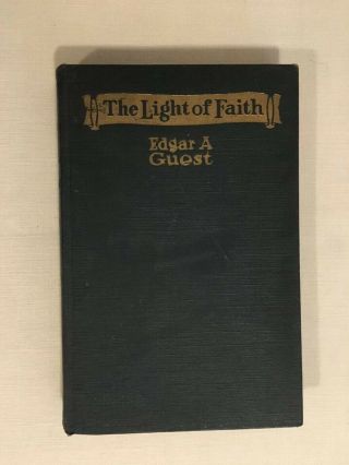 1926 Vintage Poem Hc Book The Light Of Faith By Edgar A Guest,  Reilly & Lee Co.