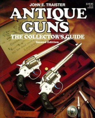Antique Guns: The Collector 