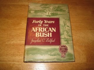 Forty Years In The African Bush,  Josephine C Bulifant,  Vintage,  Hard Cover,  1950