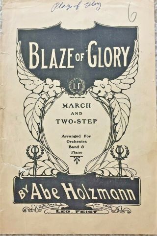" Blaze Of Glory " March,  Abe Holzmann,  Vintage Small Orchestra Sheet Music 1910