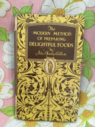 Modern Method Of Preparing Delightful Foods Vintage Cookbook