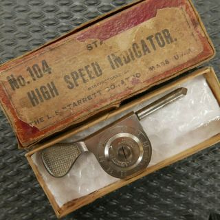 Antique Vintage Starrett No.  104 High Speed Indicator Machinist Tools