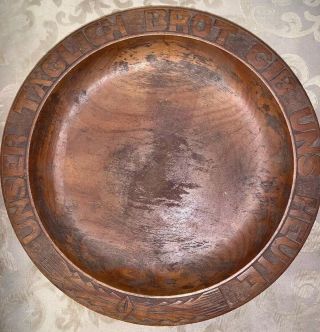 Germany Dough Bowl Wood Give Us Our Daily Bread Gib Uns Unser Taglich Brot 11 "