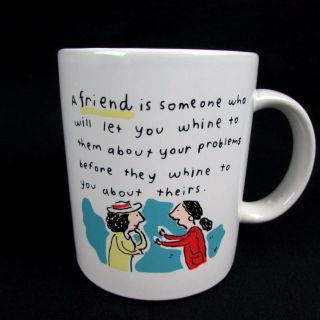 Shoebox Hallmark A Friend Let You Whine About Your Problems Bff Coffee Mug Cup
