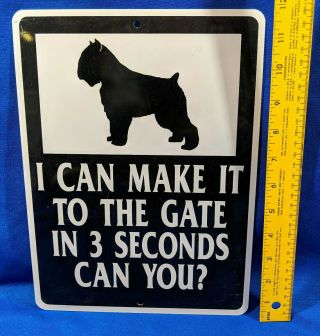 Bouvier Des Flandres Dog Metal Tin Sign I Can Make It To The Gate In 3 Seconds.