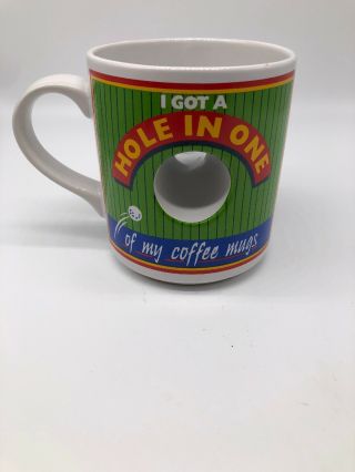 Coffee Mug " I Got A Hole In One Of My Coffee Mugs " Perfect Gift For Dad