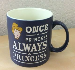 Authentic Disney Parks Cinderella " Once A Princess,  Always A Princess " Mug