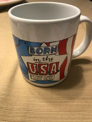 Born In The Usa Coffee Tea Mug Cup.  (a Long Long Time Ago)