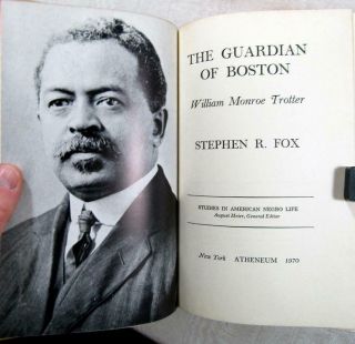 1970 William Monroe Trotter – “the Guardian Of Boston” – Civil Rights Activist