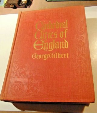 Cathedral Cities Of England By George Gilbert 1905 59 Color Illustrations Hb
