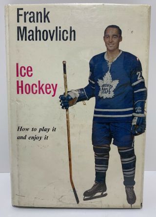 Vintage 1966 Frank Mahovlich I’ve Hockey Hardcover Book How To Play & Enjoy Rare